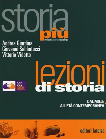 Lezioni di storia. Dal Mille all'età contemporanea. Fascicolo BES per Storia più - Andrea Giardina, Giovanni Sabbatucci, Vittorio Vidotto - Libro Laterza Edizioni Scolastiche 2016, Collezione scolastica | Libraccio.it