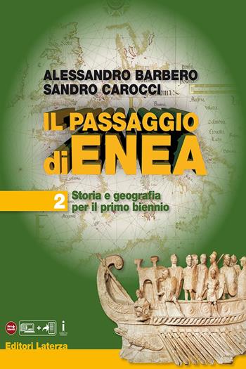 Il passaggio di Enea. Con e-book. Con espansione online. Vol. 2 - Alessandro Barbero, CAROCCI SANDRO - Libro Laterza Edizioni Scolastiche 2017, Collezione scolastica | Libraccio.it