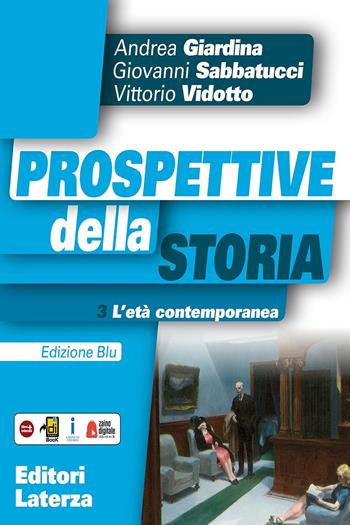 Prospettive della storia. Ediz. blu. Con e-book. Con espansione online. Vol. 3: L' età contemporanea - Andrea Giardina, SABBATUCCI GIOVANNI, VIDOTTO VITTORIO - Libro Laterza Edizioni Scolastiche 2017, Collezione scolastica | Libraccio.it