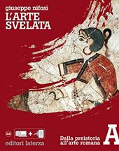 L' arte svelata. Disegno, materiali, tecnologia. Ediz. plus. Con e-book. Con espansione online. Con Libro: La fabbrica dell'architettura. Vol. A: Dalla Preistoria all'arte romana.