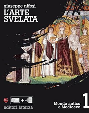 L'arte svelata. Beni culturali, arte e territorio. ?Ediz. plus. Con e-book. Con espansione online. Con Libro: Cittadini dell'arte. Vol. 1: Mondo antico e Medioevo - Giuseppe Nifosi - Libro Laterza Edizioni Scolastiche 2017, Collezione scolastica | Libraccio.it