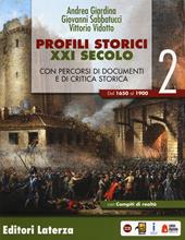 Profili storici XXI secolo. Con percorsi di documenti e di critica storica. Per il triennio delle Scuole superiori. Con ebook. Con espansione online. Vol. 2: Dal 1650 al 1900.