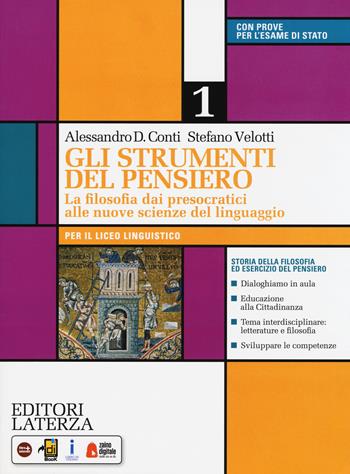 Gli strumenti del pensiero. La filosofia dai presocratici alle nuove scienze del linguaggio. Con CLIL activities for philosophy. Per il Liceo linguistico. Con e-book. Con espansione online. Vol. 1 - Alessandro Domenico Conti, Stefano Velotti - Libro Laterza Edizioni Scolastiche 2019 | Libraccio.it