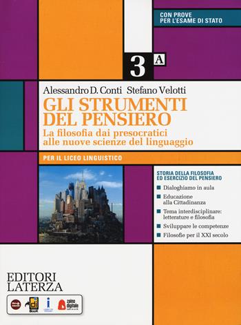 Gli strumenti del pensiero. La filosofia dai presocratici alle nuove scienze del linguaggio. Con CLIL activities for philosophy. Per il Liceo linguistico. Con e-book. Con espansione online. Vol. 3 - Alessandro Domenico Conti, Stefano Velotti - Libro Laterza Edizioni Scolastiche 2019 | Libraccio.it