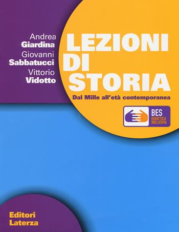 Lezioni di storia BES. Dal Mille all'età contemporanea. - Andrea Giardina, Giovanni Sabbatucci, Vittorio Vidotto - Libro Laterza Edizioni Scolastiche 2018, Collezione scolastica | Libraccio.it