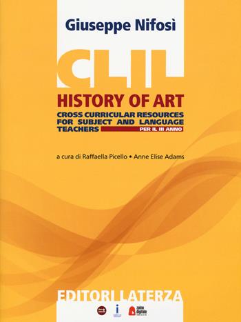CLIL for english. History of art. Per il terzo anno delle Scuole superiori. Vol. 1 - Giuseppe Nifosì - Libro Laterza Edizioni Scolastiche 2018 | Libraccio.it