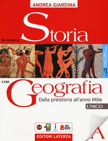 La nuova storia con geografia. Unico. Dalla preistoria all'anno mille. Con Atlante storico. Per le Scuole superiori. - Andrea Giardina - Libro Laterza Edizioni Scolastiche 2018 | Libraccio.it