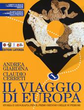 Il viaggio di Europa. Storia e geografia. Con Atlante storico ed Elementi di geografia fisica e politica. Per il biennio delle Scuole superiori. Con e-book. Con espansione online. Vol. 1