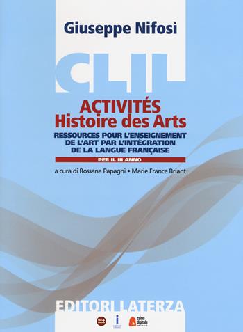 CLIL activités. Histoire des arts. Per la 3ª classe delle Scuole superiori. Con espansione online - Giuseppe Nifosì - Libro Laterza Edizioni Scolastiche 2019 | Libraccio.it