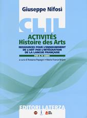 CLIL activités. Histoire des arts. Per la 4ª classe delle Scuole superiori. Con espansione online