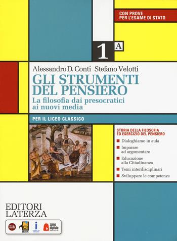 Gli strumenti del pensiero. La filosofia dai presocratici ai nuovi media. Con e-book. Con espansione online. Vol. 1 - Alessandro Domenico Conti, Stefano Velotti - Libro Laterza Edizioni Scolastiche 2019 | Libraccio.it