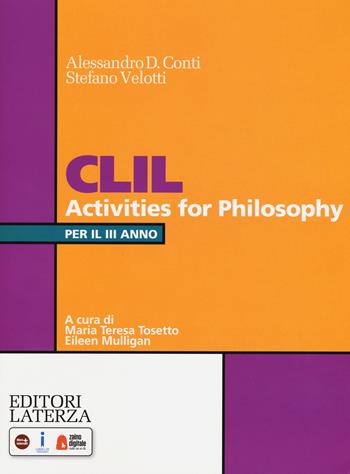 CLIL activities for philosophy. Per la 3ª classe delle Scuole superiori. Con espansione online - Alessandro Domenico Conti, Stefano Velotti - Libro Laterza Edizioni Scolastiche 2019 | Libraccio.it