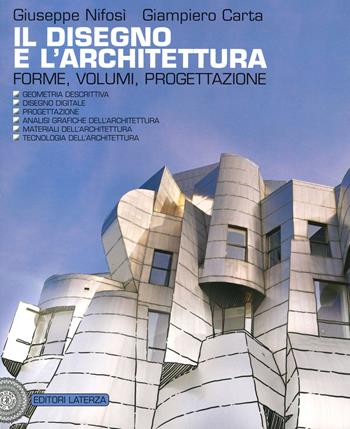 Il disegno e l'architettura. Forme, volumi, progettazione. Con e-book. Con espansione online - Giuseppe Nifosì, Giampiero Carta - Libro Laterza Edizioni Scolastiche 2020 | Libraccio.it