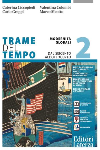 Trame del tempo. Con e-book. Con espansione online. Vol. 2: Modernità globali. Dal Seicento all'Ottocento - Valentina Colombi, Carlo Greppi, Caterina Ciccopiedi - Libro Laterza Edizioni Scolastiche 2022, Collezione scolastica | Libraccio.it