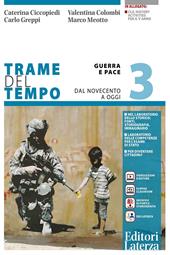 Trame del tempo. Con e-book. Con espansione online. Vol. 3: Guerra e pace. dal novecento a oggi