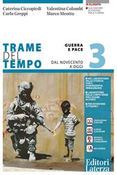 Trame del tempo. Con e-book. Con espansione online. Vol. 3: Guerra e pace. dal novecento a oggi.