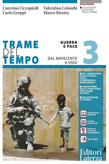 Trame del tempo. Con e-book. Con espansione online. Vol. 3: Guerra e pace. dal novecento a oggi - Caterina Ciccopiedi, Valentina Colombi, Carlo Greppi - Libro Laterza 2022 | Libraccio.it