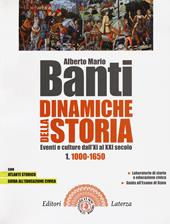 Dinamiche della storia. Eventi e culture dall'XI al XXI secolo. Per il triennio delle Scuole superiori. Con e-book. Con espansione online. Vol. 1: 1000-1650