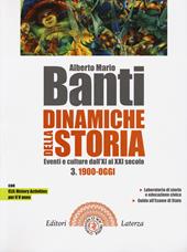 Dinamiche della storia. Eventi e culture dall'XI al XXI secolo. Per il triennio delle Scuole superiori. Con e-book. Con espansione online. Vol. 3: 1900-oggi