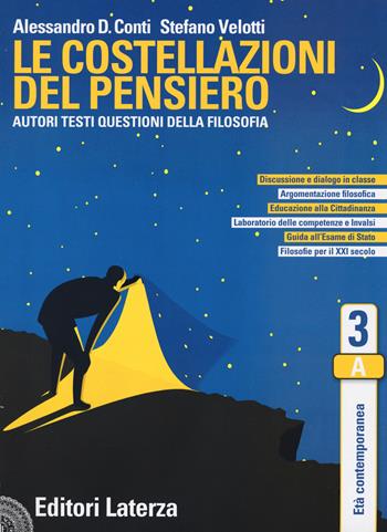 Le costellazioni del pensiero. Autori, testi, questioni della filosofia. Con e-book. Con espansione online. Vol. 3: Età contemporanea - Alessandro Domenico Conti, Stefano Velotti - Libro Laterza Edizioni Scolastiche 2020 | Libraccio.it