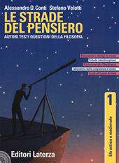 Le strade del pensiero. Autori, testi, questioni della filosofia. Con e-book. Con espansione online. Vol. 1: Età antica e medievale