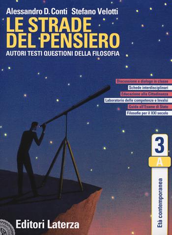 Le strade del pensiero. Autori, testi, questioni della filosofia. Con e-book. Con espansione online. Vol. 3: Età contemporanea - Alessandro Domenico Conti, Stefano Velotti - Libro Laterza Edizioni Scolastiche 2020 | Libraccio.it