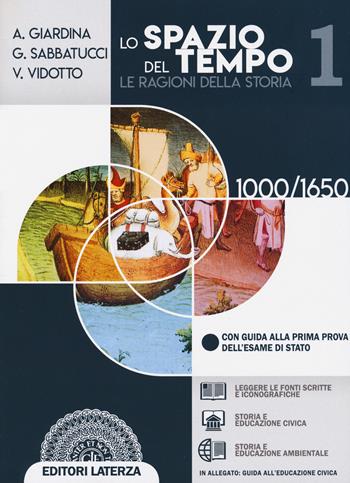 Lo spazio del tempo. Le ragioni della storia. Per il triennio delle Scuole superiori. Con e-book. Con espansione online. Vol. 1: 1000-1650 - Andrea Giardina, Giovanni Sabbatucci, Vittorio Vidotto - Libro Laterza Edizioni Scolastiche 2020 | Libraccio.it