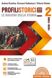 Profili storici XXI secolo le ragioni della storia. Con e-book. Con espansione online. Vol. 2: 1650-1900