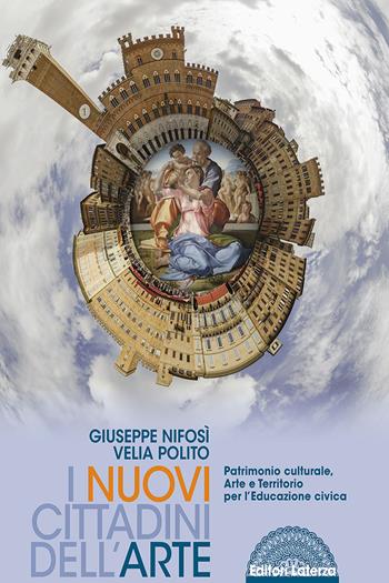 I nuovi cittadini dell'arte. Patrimonio culturale, arte e territorio per l'educazione civica. - Giuseppe Nifosì, Velia Polito - Libro Laterza Edizioni Scolastiche 2021 | Libraccio.it