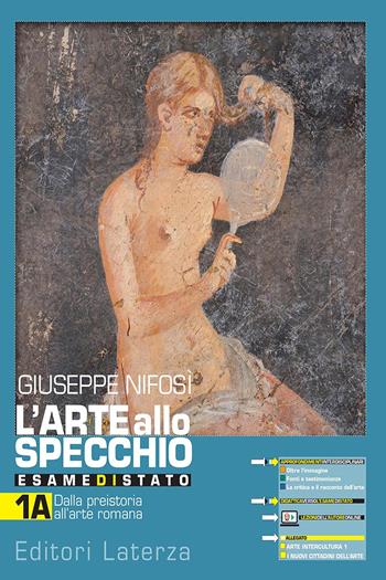 L'arte allo specchio. Esame di stato. Con Nuovi cittadini dell'arte e Arte intercultura. Vol. 1A+1B . Dalla preistoria al gotico internazionale. VOL. 1. Con e-book. Con espansione online - Giuseppe Nifosì - Libro Laterza Edizioni Scolastiche 2021 | Libraccio.it