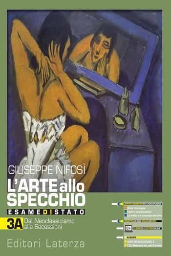 L'arte allo specchio. Esame di stato con Arte intercultura e CLIL per 5° anno. Vol. 3A+3B. Dal neoclassicismo a oggi. Con e-book. Con espansione online - Giuseppe Nifosì - Libro Laterza Edizioni Scolastiche 2021 | Libraccio.it