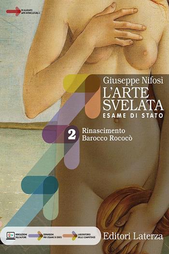 L'arte svelata. Esame di stato. Con Arte intercultura. Con e-book. Con espansione online. Vol. 2: Rinascimento barocco rococo - Giuseppe Nifosì - Libro Laterza Edizioni Scolastiche 2021 | Libraccio.it