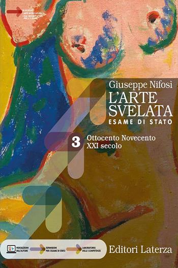 L'arte svelata. Esame di stato. Con Arte intercultura e CLIL per il 5° anno. Con e-book. Con espansione online. Vol. 3: Ottocento Novecento - Giuseppe Nifosì - Libro Laterza Edizioni Scolastiche 2021 | Libraccio.it