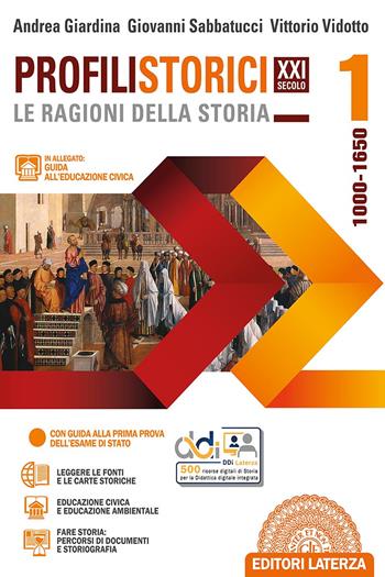 Profili storici XXI secolo le ragioni della storia. Con guida all'educazione civica. Con e-book. Con espansione online. Vol. 1: 1000-1650 - Andrea Giardina, Giovanni Sabbatucci, Vittorio Vidotto - Libro Laterza Edizioni Scolastiche 2021 | Libraccio.it