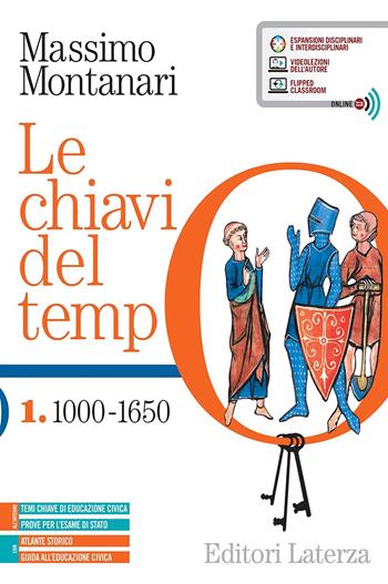 Le chiavi del tempo. Con Guida all'educazione civica e Atlante storico. Con e-book. Con espansione online. Vol. 1: 1000-1650 - Massimo Montanari - Libro Laterza Edizioni Scolastiche 2021 | Libraccio.it