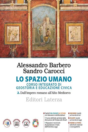 Lo spazio umano. Corso integrato di geostoria e educazione civica. Con e-book. Con espansione online. Vol. 2: Dall'impero romano all'alto Medioevo - Alessandro Barbero, Sandro Carocci - Libro Laterza Edizioni Scolastiche 2022, Collezione scolastica | Libraccio.it