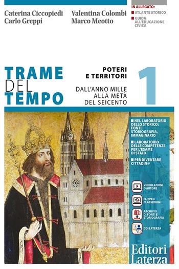 Trame del tempo. Con e-book. Con espansione online. Vol. 1: Poteri e territori. Dall'anno Mille alla metà del Seicento - Caterina Ciccopiedi, Valentina Colombi, Carlo Greppi - Libro Laterza Edizioni Scolastiche 2022, Collezione scolastica | Libraccio.it