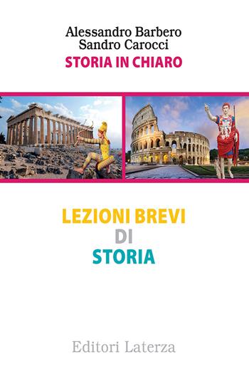 Storia in chiaro. Lezioni brevi di storia - Alessandro Barbero, Sandro Carocci - Libro Laterza Edizioni Scolastiche 2023, Collezione scolastica | Libraccio.it