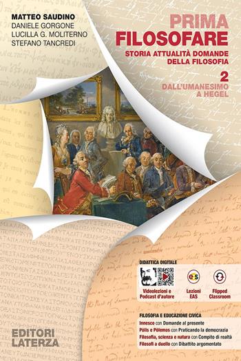 Prima filosofare. Storia attualità domande della filosofia. Con e-book. Con espansione online. Vol. 2: Dall'Umanesimo a Hegel - Matteo Saudino, Daniele Gorgone, Lucilla Guendalina Moliterno - Libro Laterza 2024 | Libraccio.it