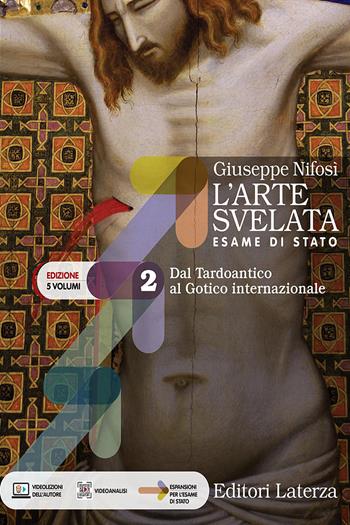 L'arte svelata. Esame di stato. Edizione in 5 volumi. Con e-book. Con espansione online. Vol. 2: Dal Tardoantico al Gotico internazionale - Giuseppe Nifosì - Libro Laterza 2023 | Libraccio.it