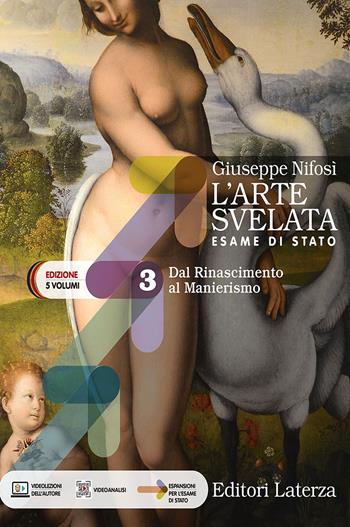 L'arte svelata. Esame di stato. Edizione in 5 volumi. Con e-book. Con espansione online. Vol. 3: Dal Rinascimento al Manierismo - Giuseppe Nifosì - Libro Laterza 2023 | Libraccio.it