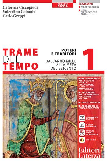 Trame del tempo. Ediz. rossa. Per le Scuole superiori. Vol. 1: Poteri e territori. Dall'anno Mille alla metà del Seicento - Caterina Ciccopiedi, Valentina Colombi, Carlo Greppi - Libro Laterza 2025 | Libraccio.it