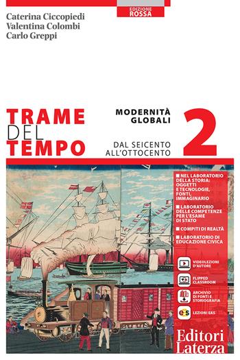 Trame del tempo. Ediz. rossa. Per le Scuole superiori. Vol. 2: Modernità globali. Dal Seicento all'Ottocento - Caterina Ciccopiedi, Valentina Colombi, Carlo Greppi - Libro Laterza 2025 | Libraccio.it