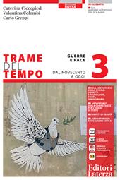 Trame del tempo. Ediz. rossa. Con e-book. Con espansione online. Vol. 3: Guerre e pace. Dal Novecento a oggi