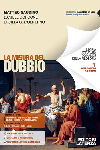 La misura del dubbio. Per le Scuole superiori. Vol. 1: Dalle origini a Ockham - Matteo Saudino, Daniele Gorgone, Lucilla Guendalina Moliterno - Libro Laterza Edizioni Scolastiche 2026, Collezione scolastica | Libraccio.it