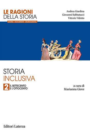 Le ragioni della storia. Storia inclusiva. Per le Scuole superiori. Vol. 2: Il Settecento e l'Ottocento - Andrea Giardina, Giovanni Sabbatucci, Vittorio Vidotto - Libro Laterza Edizioni Scolastiche 2026, Collezione scolastica | Libraccio.it