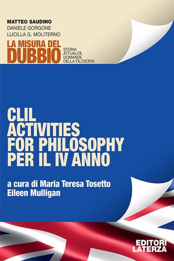 La misura del dubbio. Storia attualità domande della filosofia. Per le Scuole superiori. Vol. 2A-2B: Dall'Umanesimo all'Empirismo-DallIlluminismo a Hegel - Matteo Saudino, Daniele Gorgone, Lucilla Guendalina Moliterno - Libro Laterza Edizioni Scolastiche, Collezione scolastica | Libraccio.it