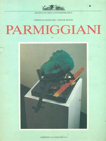 Parmiggiani - Christian Bernard, Dieter Ronte - Libro Allemandi 1987, Biblioteca di parole perdute | Libraccio.it