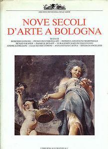 Nove secoli d'arte a Bologna  - Libro Allemandi 1988, Testimoni dell'arte e dell'architettura | Libraccio.it