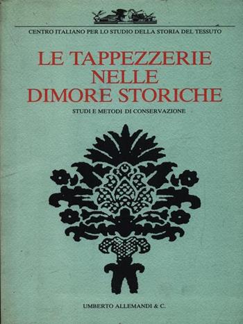 Le tappezzerie nelle dimore storiche. Ediz. illustrata  - Libro Allemandi 1988, La scienza e la tecnica | Libraccio.it